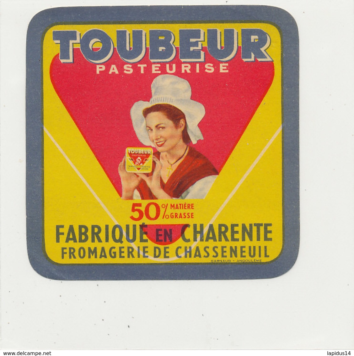 V 862 / ETIQUETTE  FROMAGE     TOUBEUR  FABRIQUE EN CHARENTE  FROMAGERIE DE CHASSENEUIL - Fromage