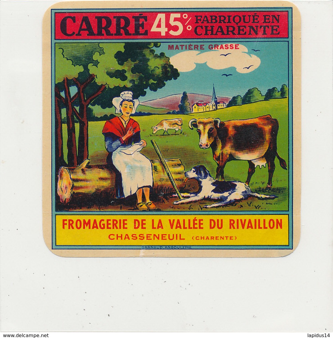 V 868 / ETIQUETTE  FROMAGE  CARRE  FROMAGERIE DE LA VALLEE DU RIVAILLON  CHASSENEUIL CHARENTE - Fromage