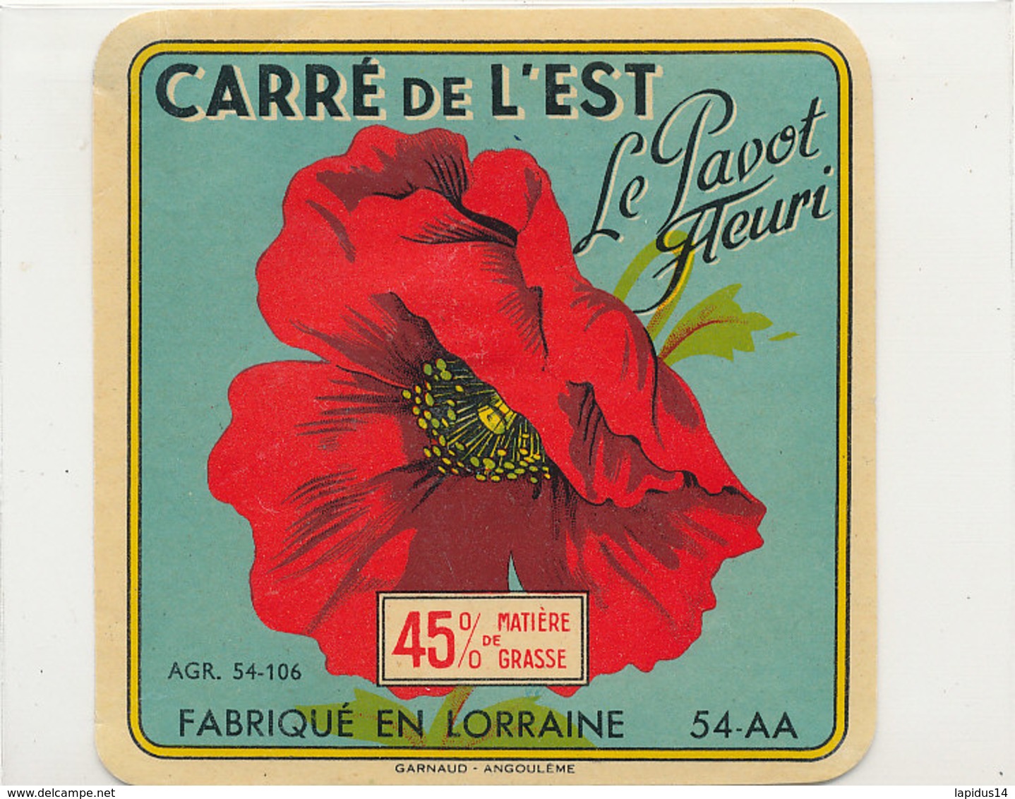 V 884 / ETIQUETTE  FROMAGE   CARRE DE L'EST     LE PAVOT FLEURI  FABV EN LORRAINE   54 A.A. - Fromage