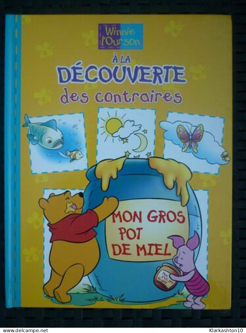 Winnie L'ourson à Des Contraires Mon Gros Pot De Mielegmont - Other & Unclassified