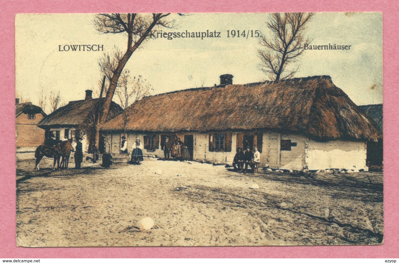 Polska - Polen - Pologne - LOWITSCH - Bauernhäuser - Kriegsschauplatz - Feldpost - Guerre 14/18 - Posen