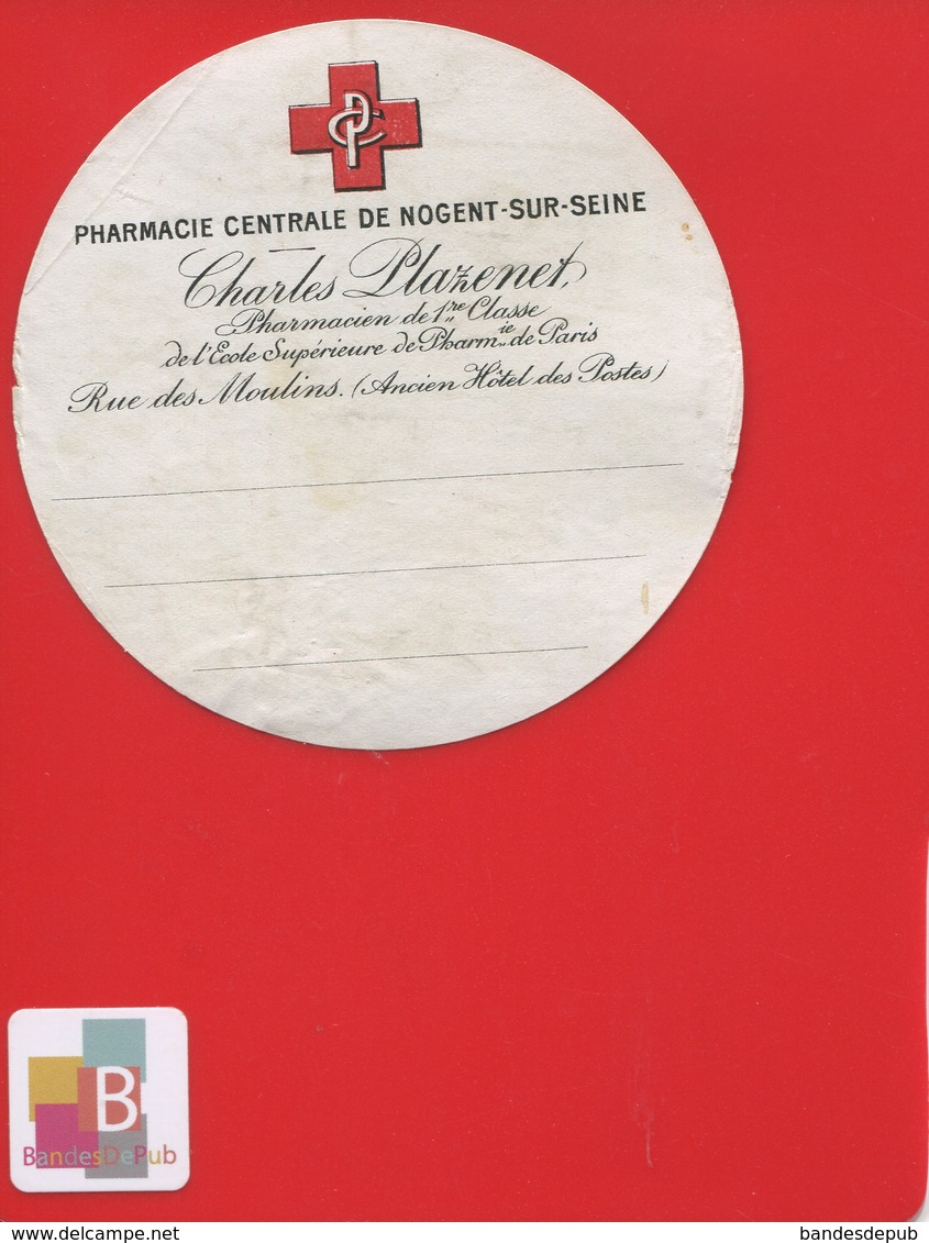 NOGENT SUR SEINE  Pharmacien PLAZENET Rue Des Moulins  ETIQUETTE ANCIENNE  Pharmacie Centrale  CIRCA 1900 - Altri & Non Classificati