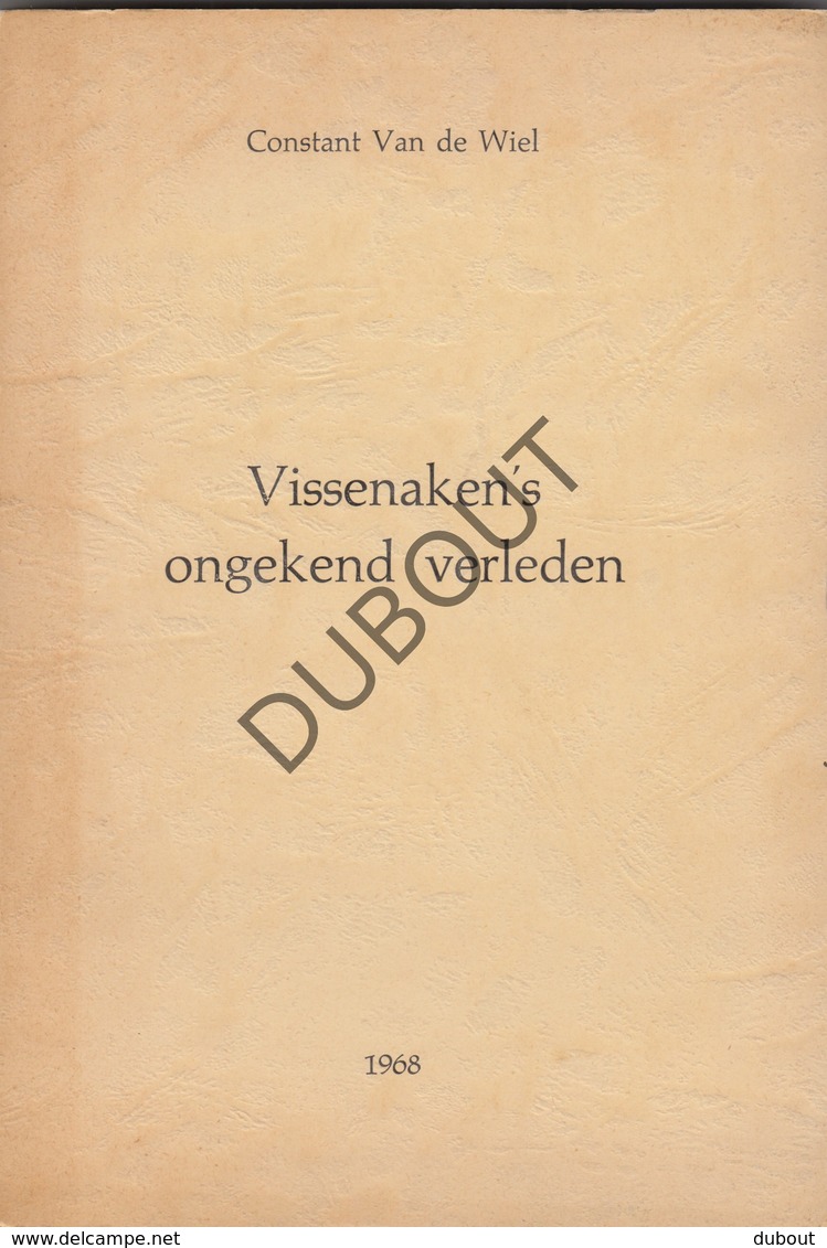 VISSENAKEN/TIENEN Vissenaken's Ongekend Verleden 1968 C. Van De Wiel (N770) - Antique