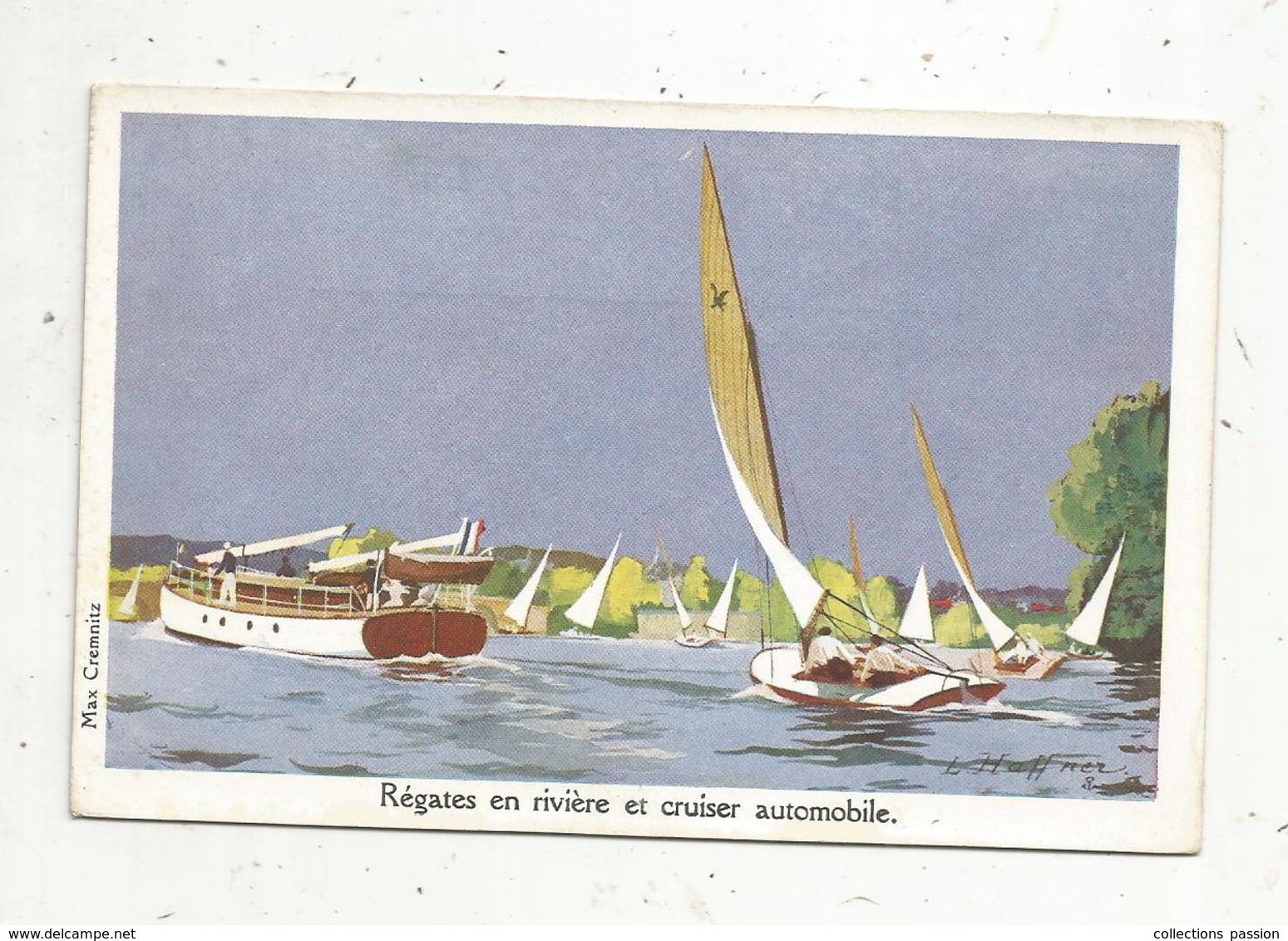 Cp , Sports , VOILE ,bateaux , Régates En Rivière Et Cruiser Automobile , Max Cremmitz , Ed Ligue Maritime Et Coloniale - Sailing