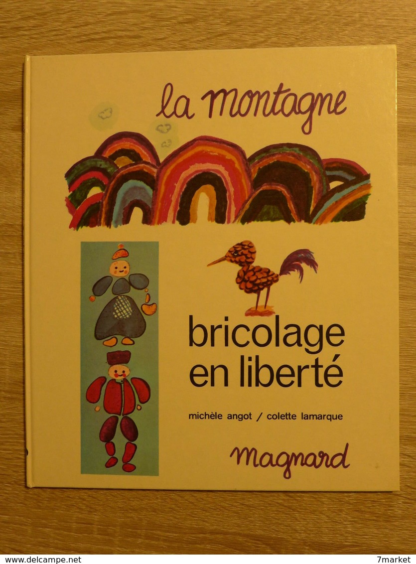 Michèle Angot, Colette Lamarque - Bricolage En Liberté. La Montagne / 1974 - éd. Magnard - Bricolage / Technique