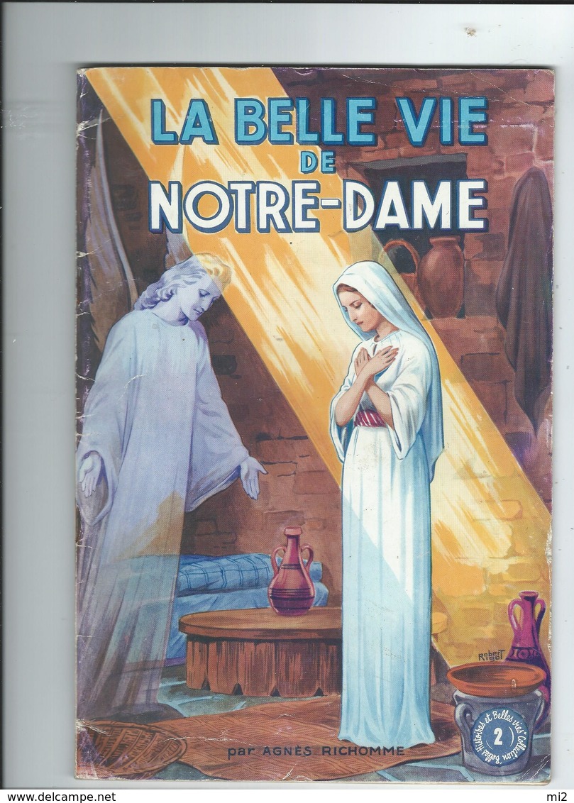 La Belle Vie De Notre Dame 1948 état Neuf  BD Fleuris Agnes Richomme Illustration Robert Rigot - Autres & Non Classés