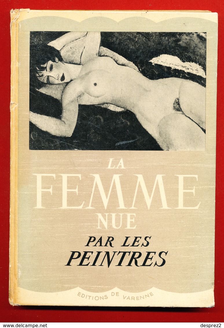 LIVRE LA FEMME NUE PAR LES PEINTRES Edit De Varennes 64 Pages * Format 20.5 Cm X 14 Cm - 1901-1940