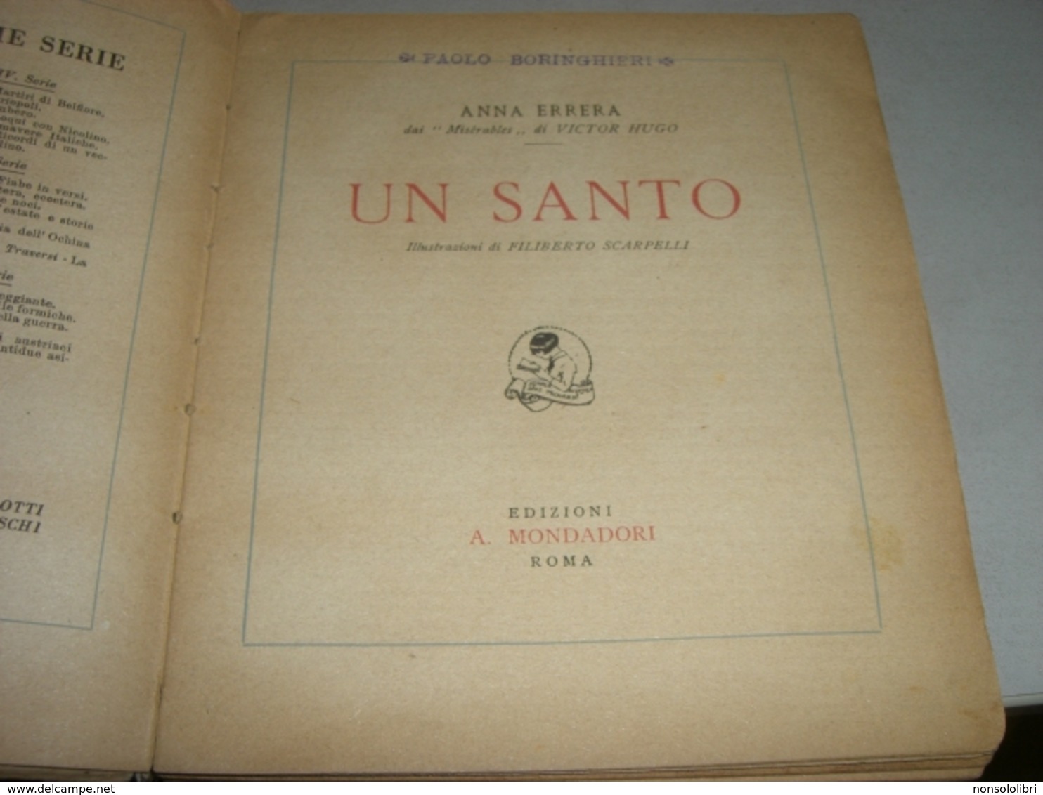 LIBRO UN SANTO -ILLUSTRATO DA SCARPELLI -EDIZIONI MONDADORI - Libri Antichi