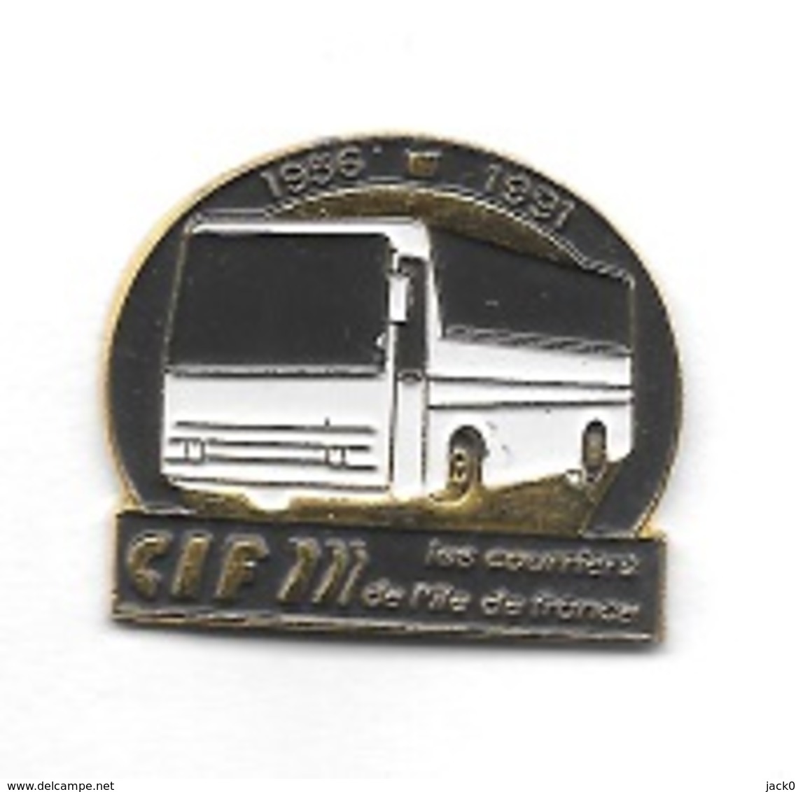 Pin's  Tranports  BUS, C I F  LES  COURRIERS  DE  L' ILE  DE  FRANCE  1956 - 1991  Voir  Description - Transportation