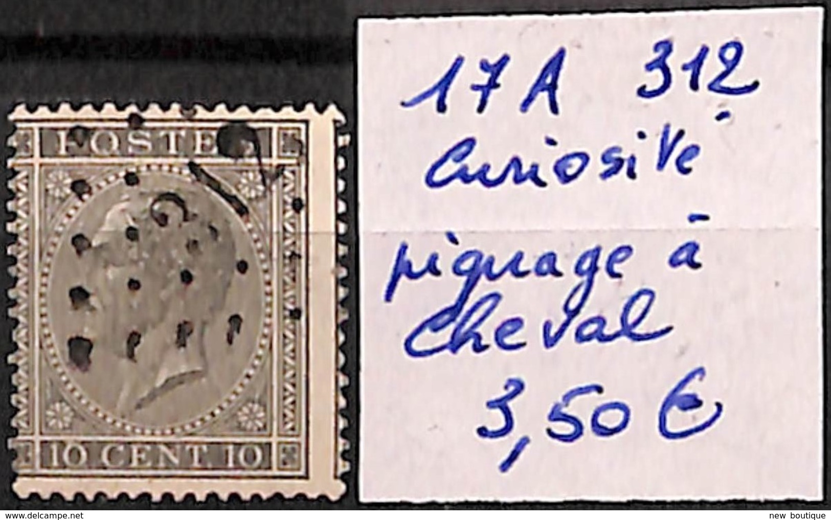 NB - [829909]TB//O/Used-Belgique 1865 - N° 17A-cur, 10c Gris, 312, Piquage à Cheval, Curiosité - Matasellado Con Puntos