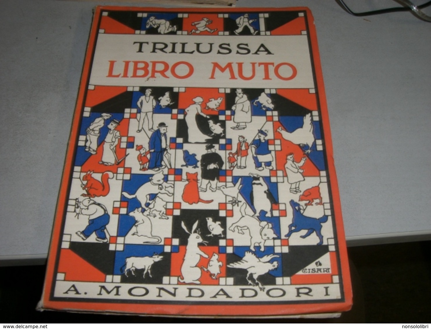 LIBRO TRILUSSA LIBRO MUTO-ILLUSTRATO DA CISARI 1935 - Libri Antichi