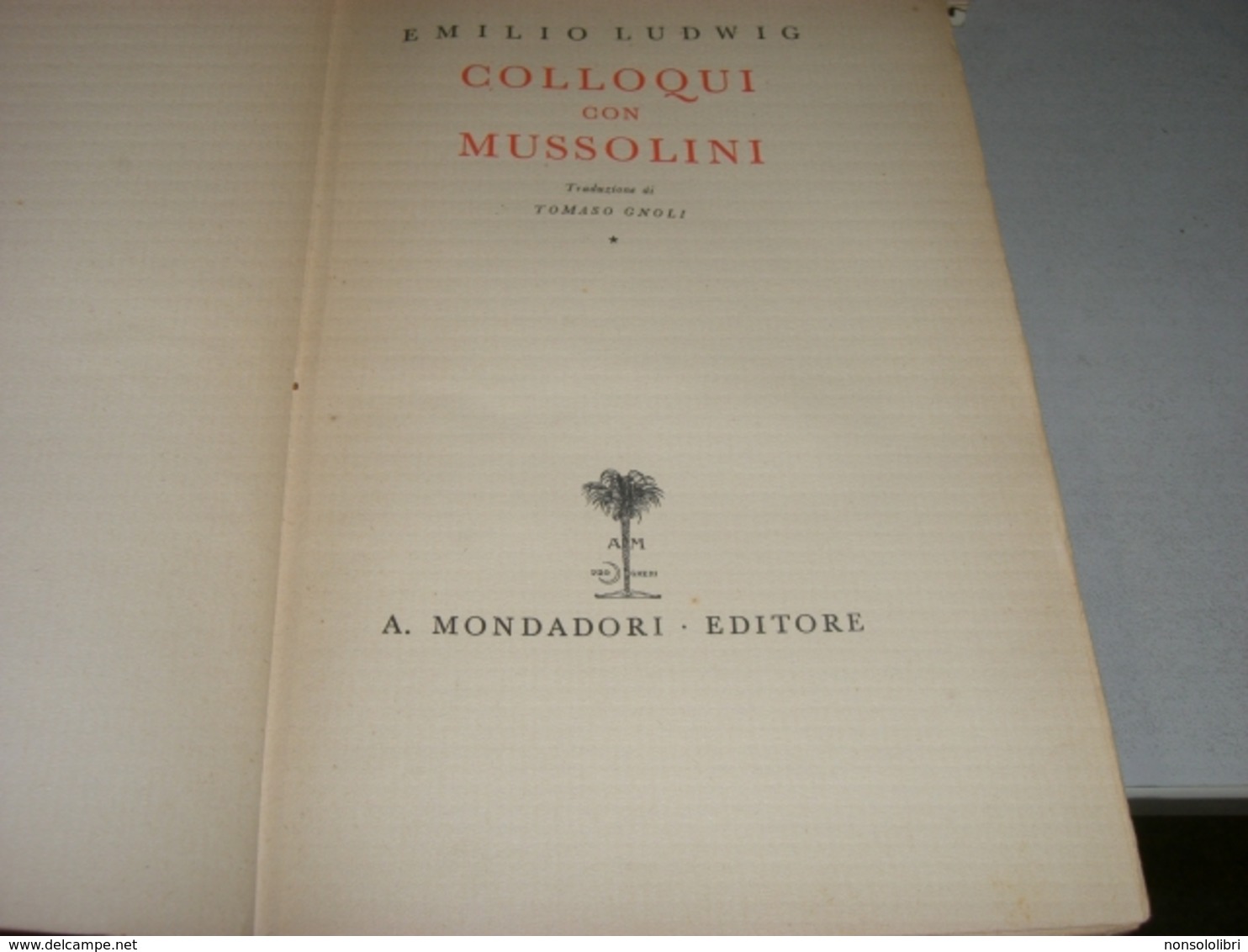 LIBRO COLLOQUI CON MUSSOLINI -EMILIO LUDWIG - Libri Antichi