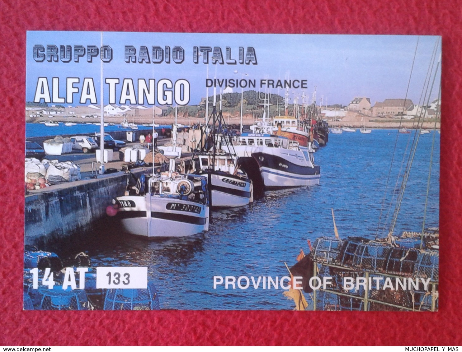 POSTAL POST CARD QSL RADIOAFICIONADOS RADIO AMATEUR GRUPPO ALFA TANGO ITALIA FRANCE BRITTANY PROVINCE OF BRETAGNE BOATS. - Otros & Sin Clasificación