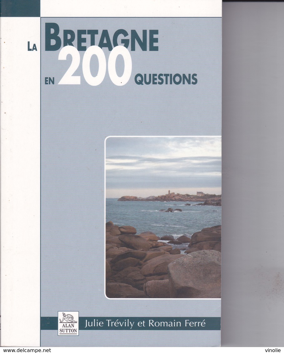 SU-19-249 :  LIVRES DES EDITIONS ALAN SUTTON. LA BRETAGNE EN 200 QUESTIONS PAR J. TREVILLY. ET R. FERRE. - Autres & Non Classés