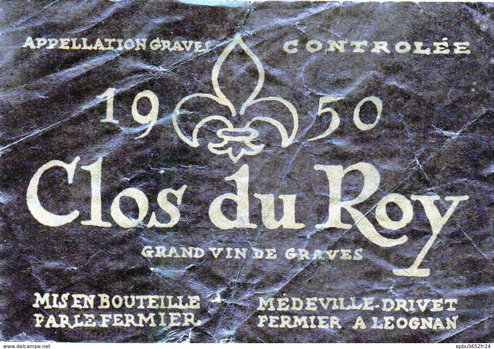 Etiquette  (12X8,2) Clos Du ROY  1950  Graves  Médeville Drivet Fermier à Léognan 33 - Bordeaux