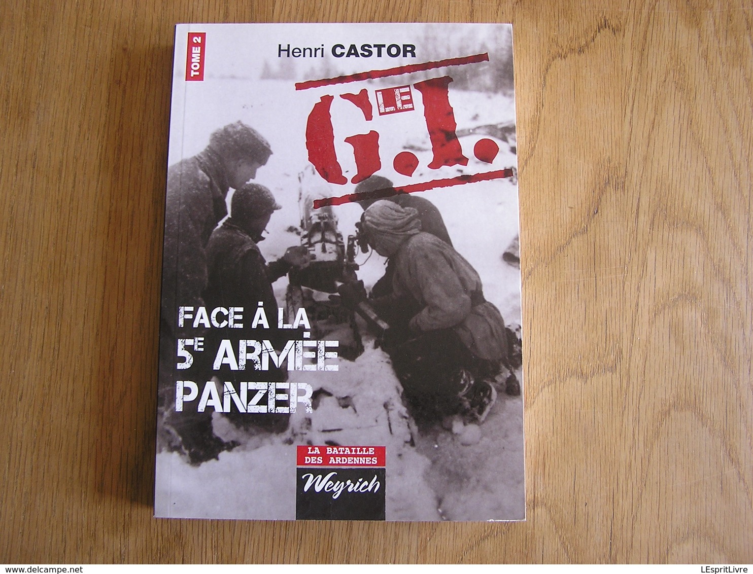 LE G I FACE à LA 5 ème ARMEE PANZER T 2 Castor H Régionalisme Bataille Des Ardennes Chenogne Manhay Moircy Celles Humain - Guerre 1939-45