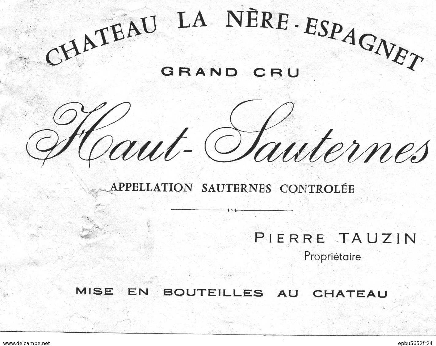 Etiquette (12,2X9,5) Château LA NERE-ESPAGNET Grand Cru  Haut -Sauternes  Pierre Tauzin Propriétaire - Bordeaux