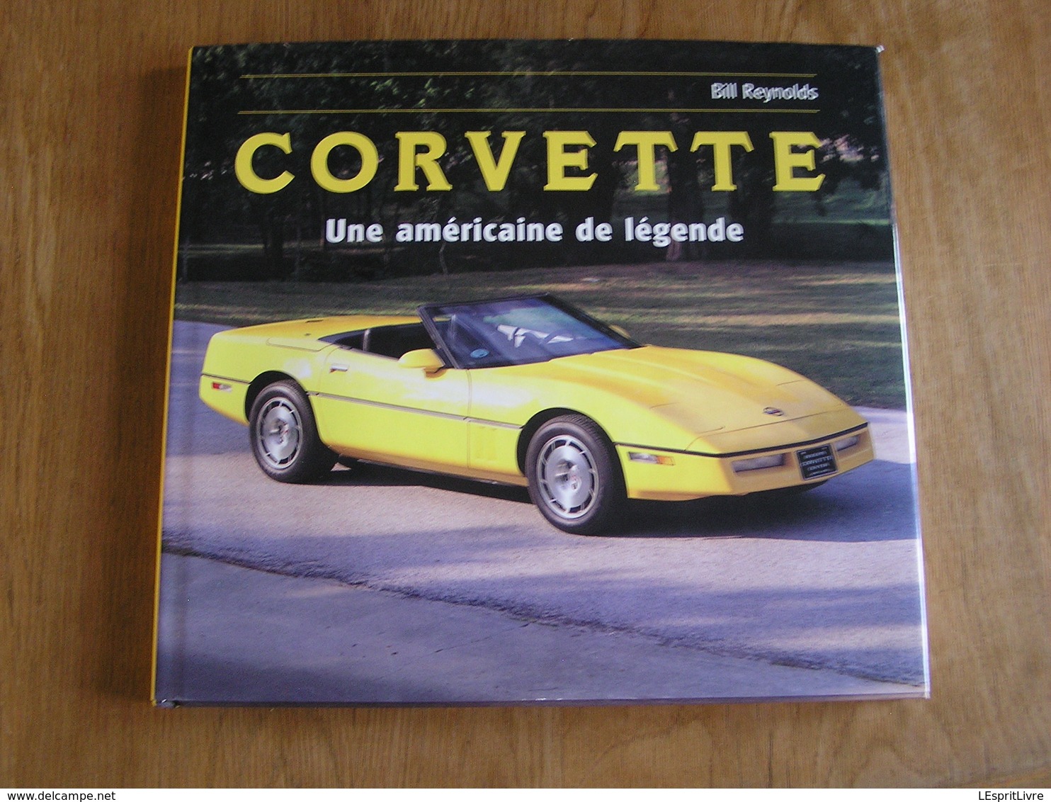 CORVETTE Une Américaine De Légende Bill Reynolds CHEVROLET Roadster Car Automobile Auto Voiture Sportive Etats Unis - Auto