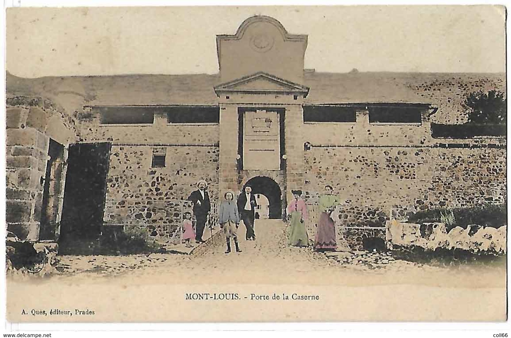 66 Mont-Louis 1911 RARE Porte De La Caserne Colorisée Animée  éditeur A.Ques Prades Dos Scanné - Autres & Non Classés