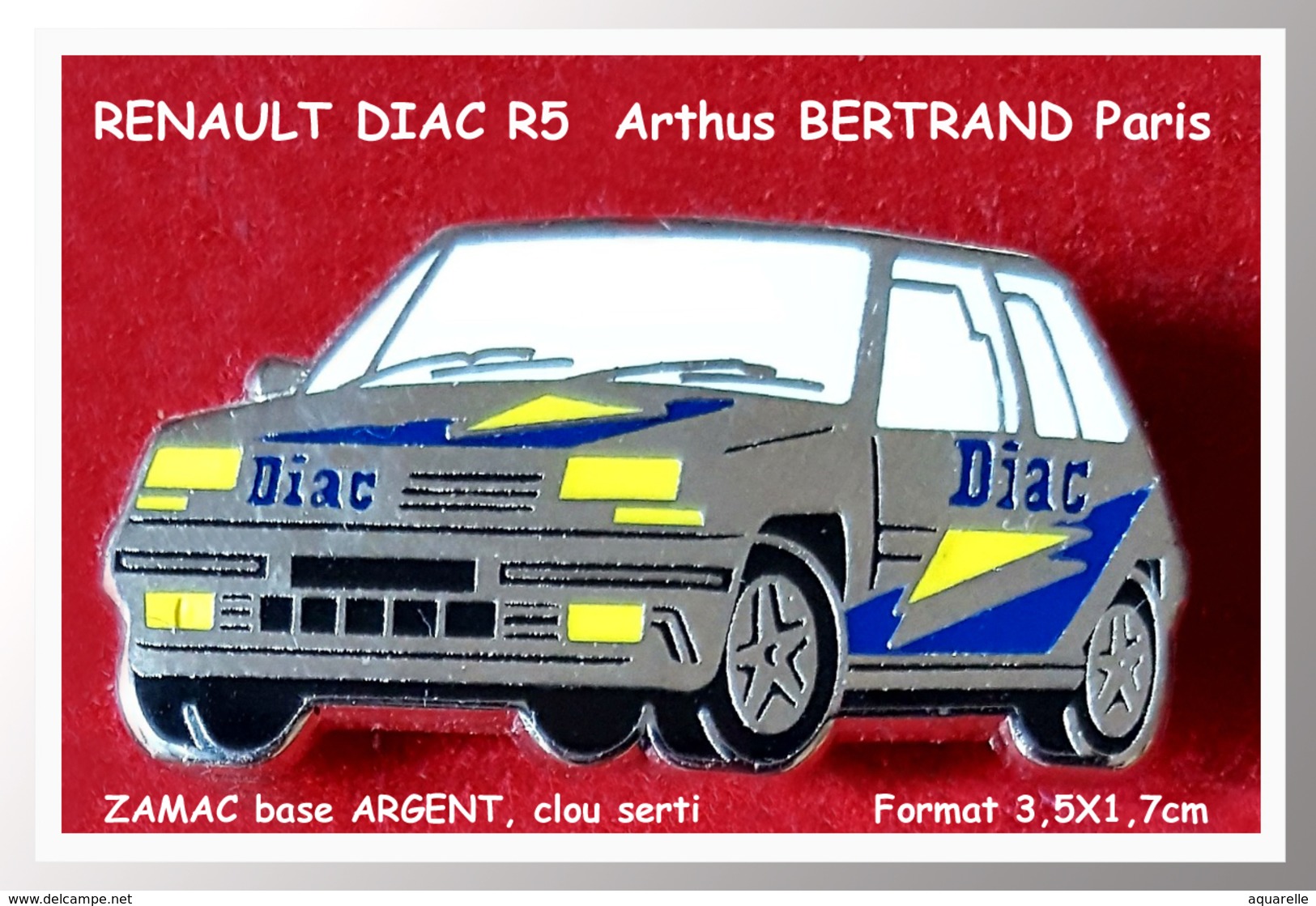 SUPER PIN'S Arthus BERTRAND-RENAULT : R5 RENAULT DIAC En ZAMAC ARGENT Signé Arthus BERTRAND Paris 3,5X1,7cm - Renault