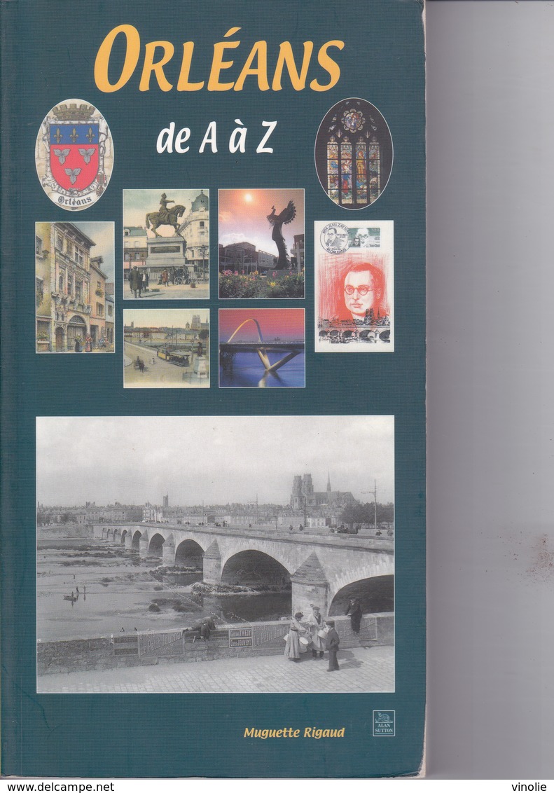 SU-19-389 : EDITIONS SUTTON. ORLEANS DE A à Z. MUGUETTE RIGAUD. - Centre - Val De Loire