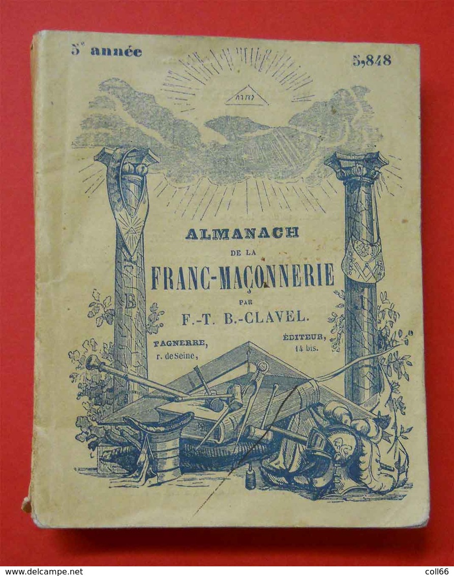 1848-5848 Almanach De La Franc-Maçonnerie Par Clavel Nombreuses Illustrations éditeur Fagneres Freemason - Documents Historiques