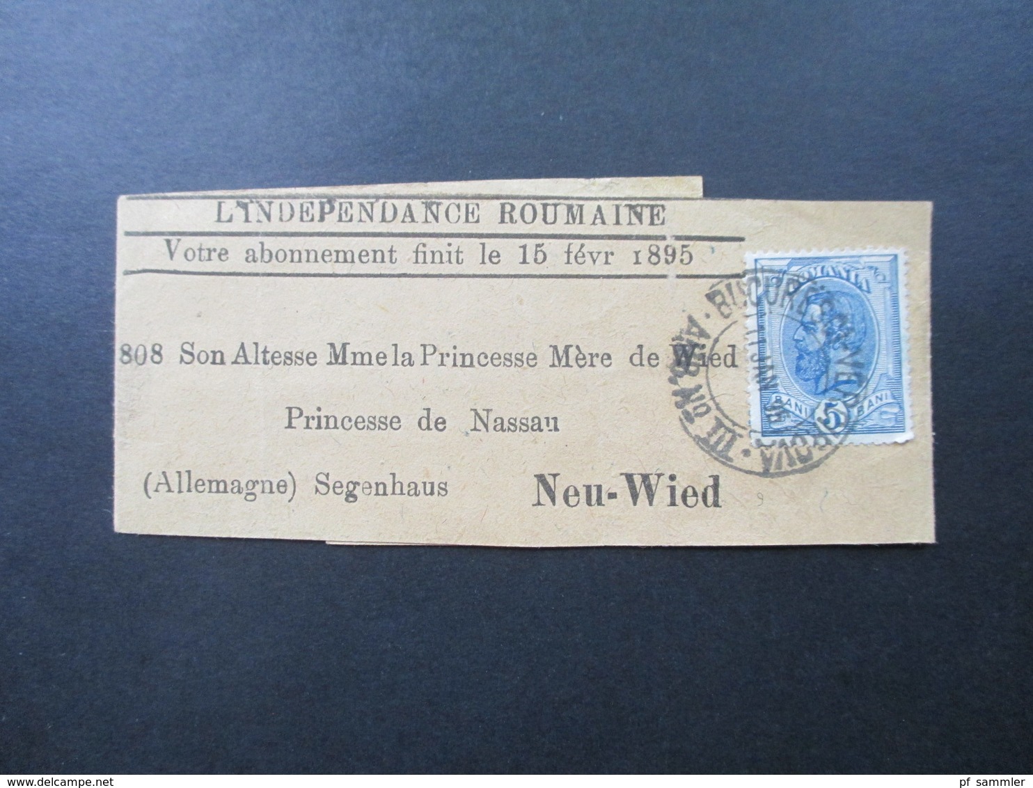 Streifband 1895 An Die Princesse De Nassau / Prinzessin Marie Fürstin Zu Wied Segenhaus Aus Rumänien. Social Philately - Covers & Documents