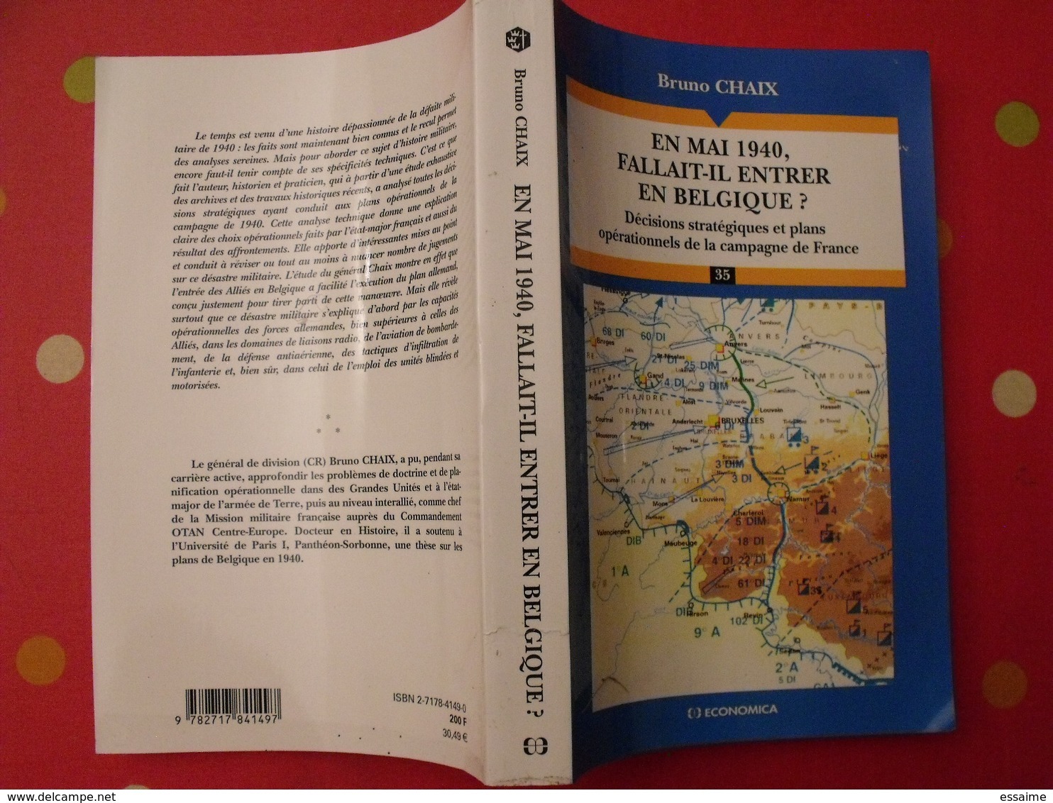 En Mai 1940, Fallait-il Entrer En Belgique ? Bruno Chaix. Campagne De France. Economica 2000 - Guerra 1939-45