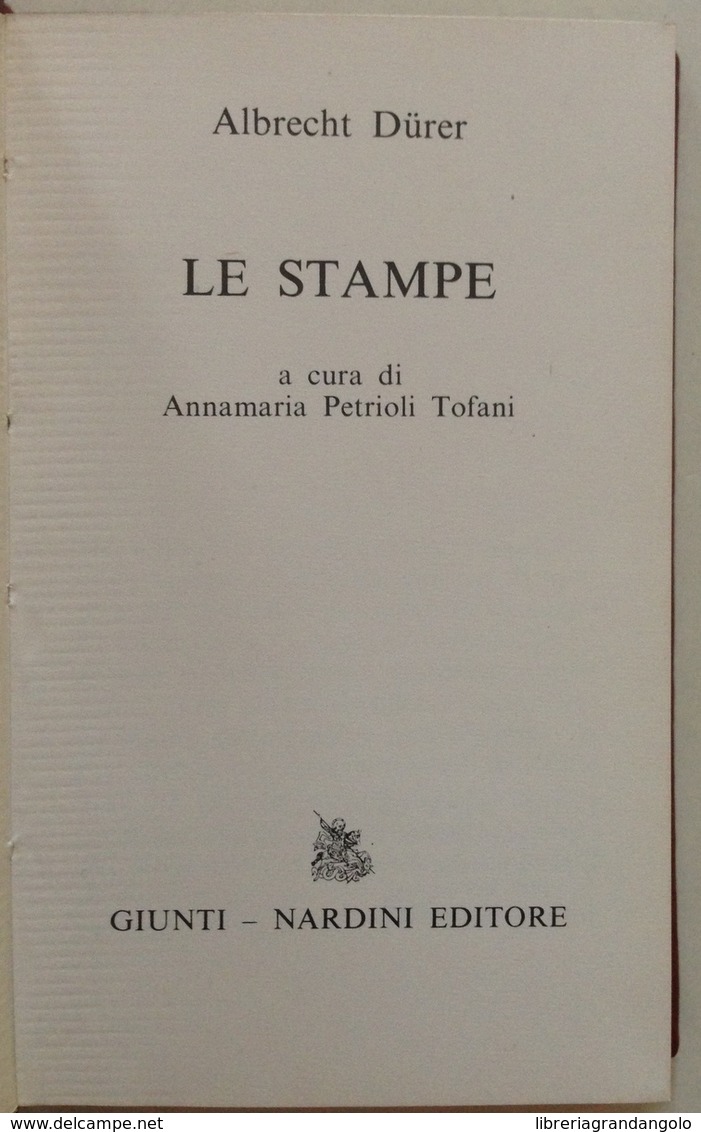 Le Giade Albrecht Durer Le Stampe A. Petrioli Tofani Giunti Nardini Ed 1976 - Non Classificati