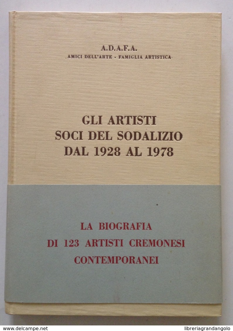 Gli Artisti Soci Del Sodalizio Dal 1928 Al 1978 Dizionario Biografico Cremona - Unclassified