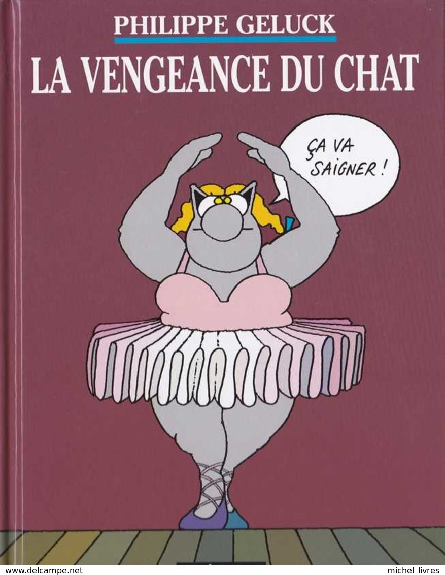 Philippe Geluck - La Vengeance Du Chat - Casterman 2007 - TBE - Geluck