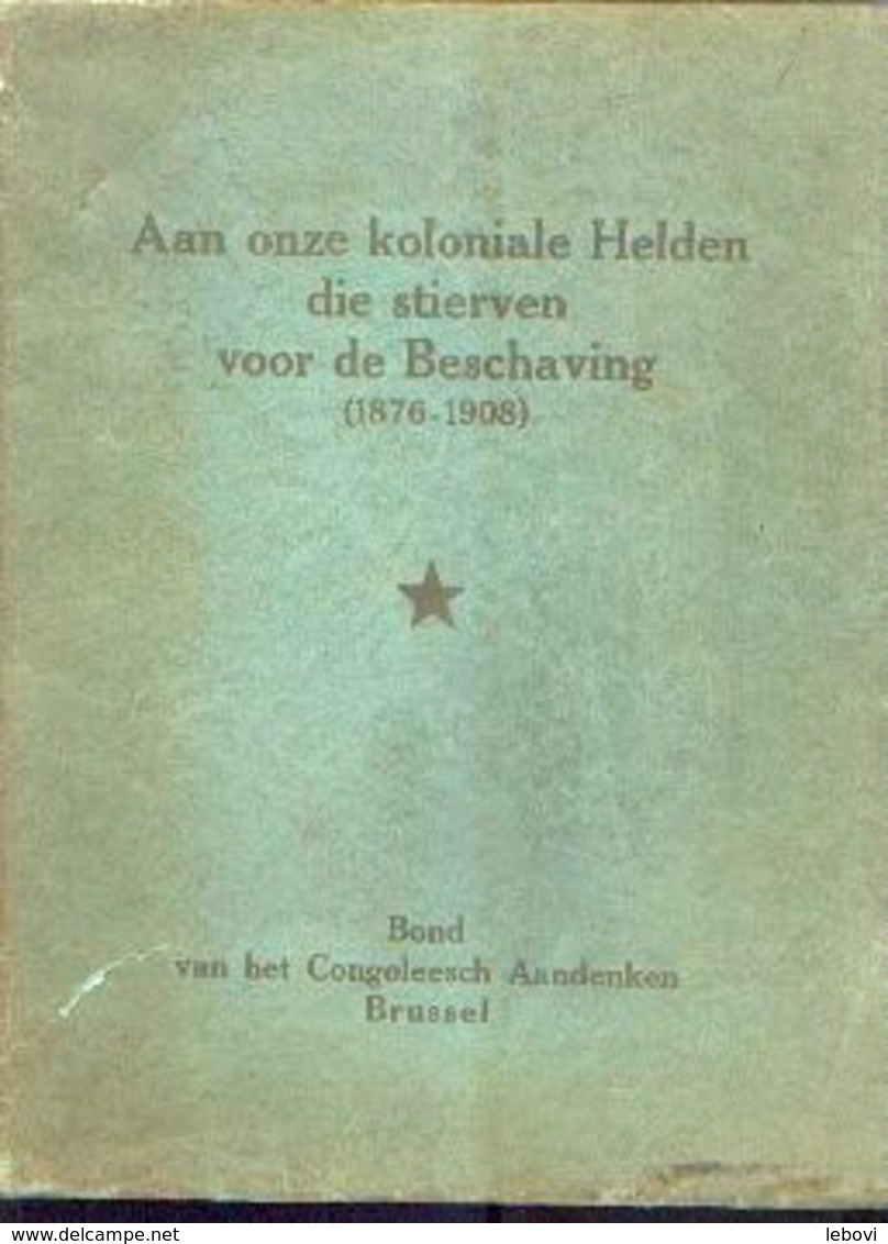 «Aan Onze Koloniale Helden Die Stierven Voor De Beschaving (1876-1908 » (en Collaboration) – Bond Van Het ---> - Histoire