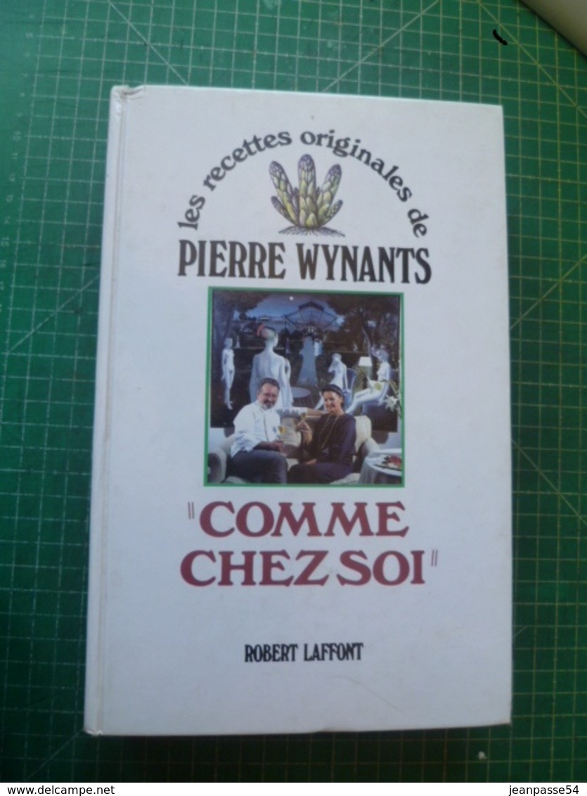 Les Recettes Originales De Pierre Wynants "Comme Chez Soi". Belle Dédicace De P. Wynants Avec Un Petit Dessin Original - Gastronomie