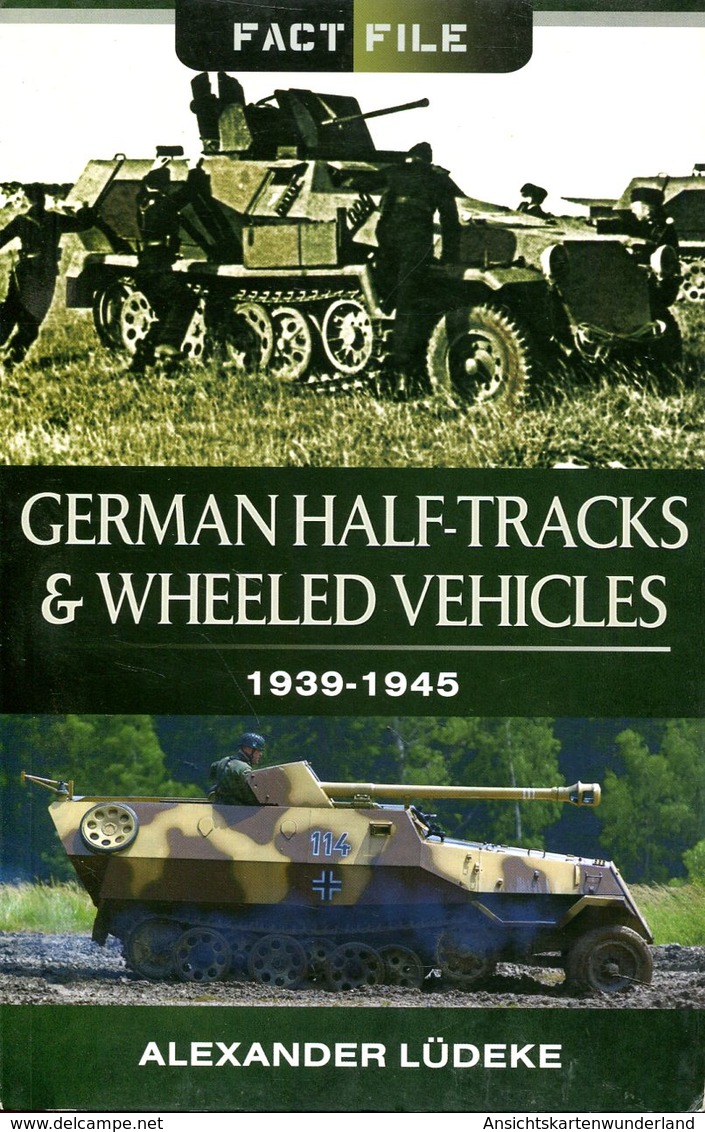 German Half-Tracks & Wheeled Vehicles 1939-1945. Lüdeke, Alexander - Inglese