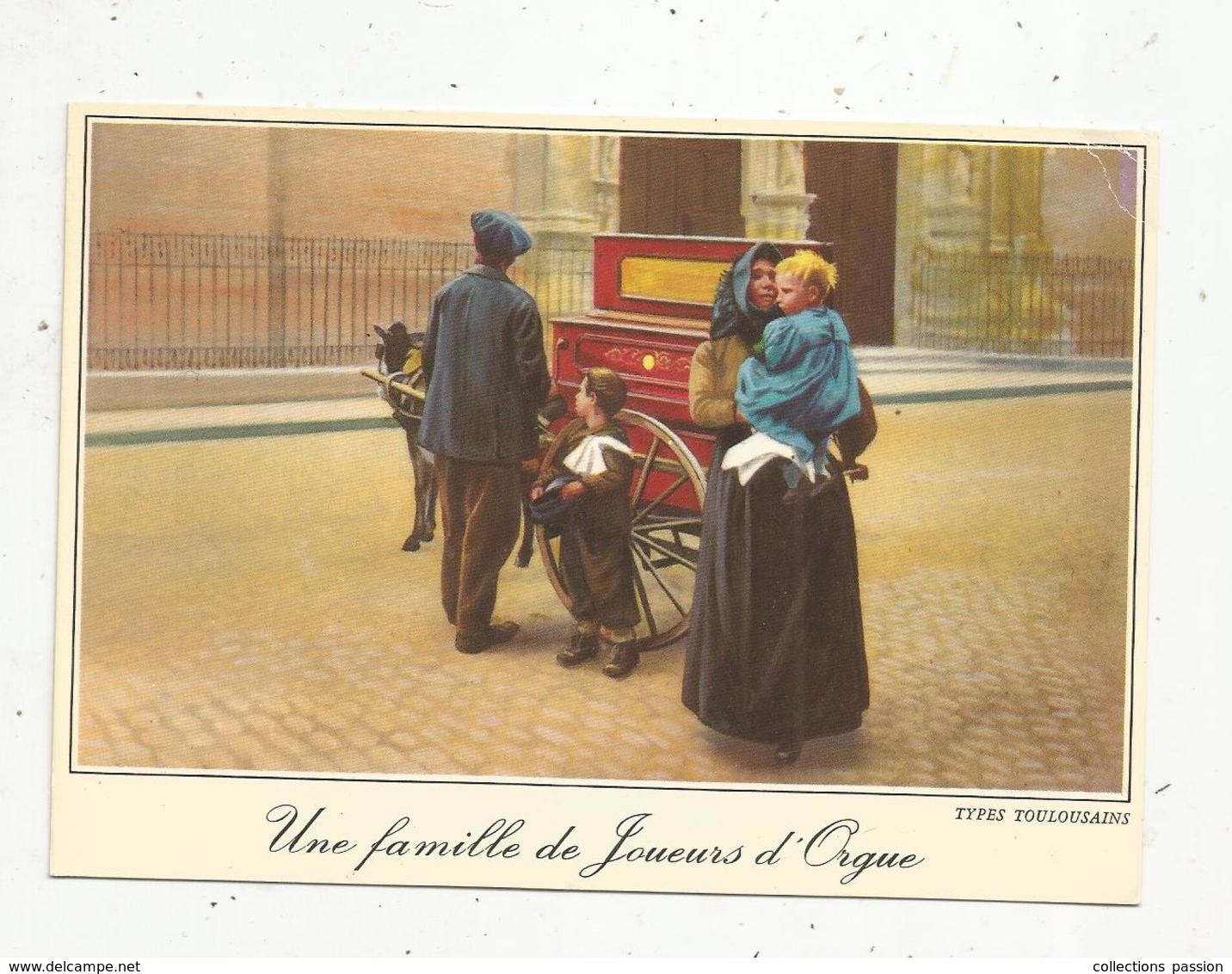 Cp,  Spectacle , Musique & Musiciens , Une Famille De Joueurs D'orgue ,types Toulousains , écrite , Ed. Labouche - Music And Musicians