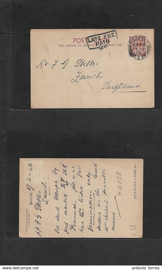 Great Britain - Xx. 1913 (Feb 17) Belfast - Switzerland, Zurich. Fkd Card At 1 1/2d Brown Stamp Rate + "late Fee Paid /  - ...-1840 Préphilatélie