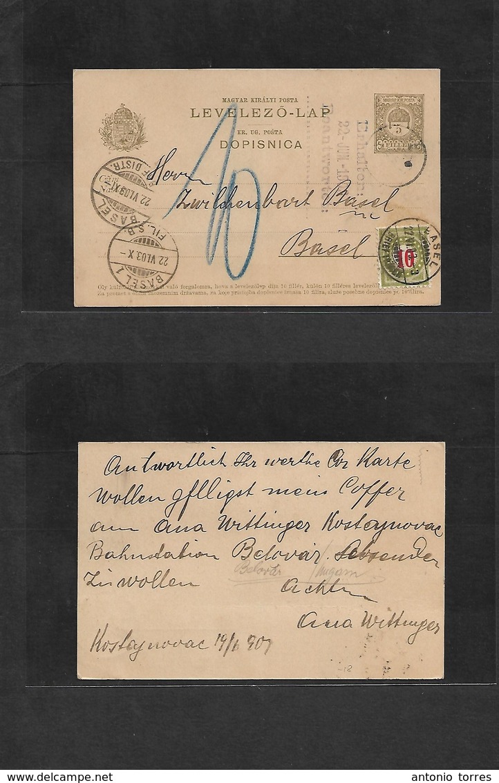 Hungary. 1907 (19 June) Kostajnovac - Switzerland, Basel (22 June) 5 Fill Green - Grey Stat Card + Taxed + Arrival 10c.  - Autres & Non Classés
