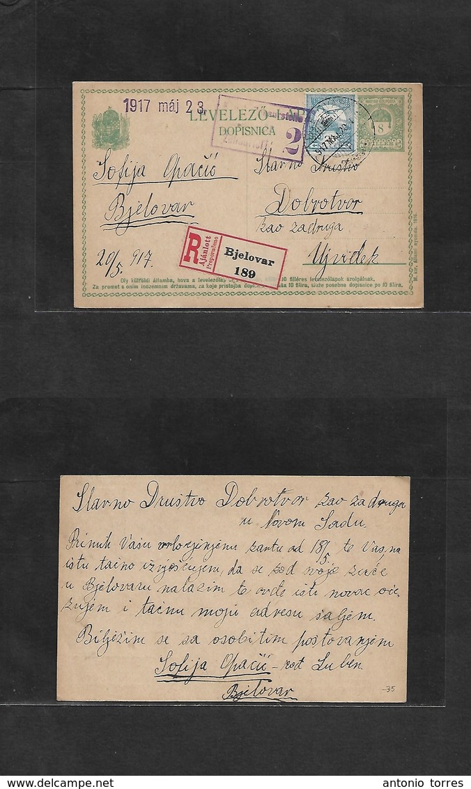 Hungary. 1917 (20 May) Croatia. Hungary Postal Admin. Bjelovar - Ujvidek. Registered 8 Fill Green + Adtl Stat Card + Cen - Other & Unclassified