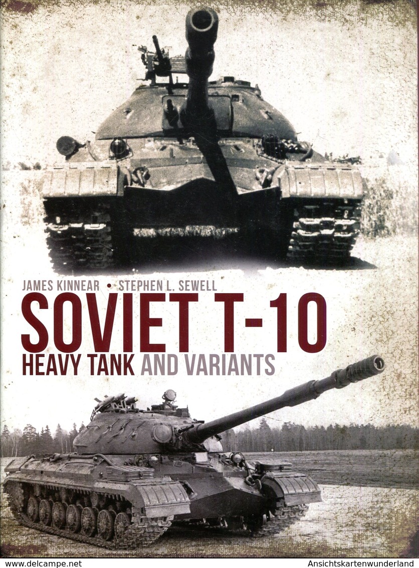 Soviet T-10. Heavy Tanks And Variants. Kennear, James/ Sewell, Stephen L. - English