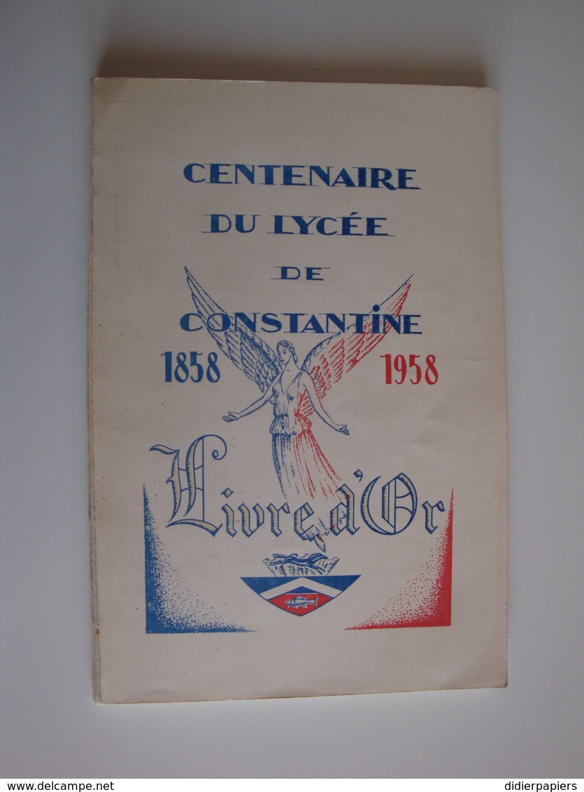 Centenaire Du Lycée De Constantine 1858-1958,le Livre D'Or, - Diplômes & Bulletins Scolaires