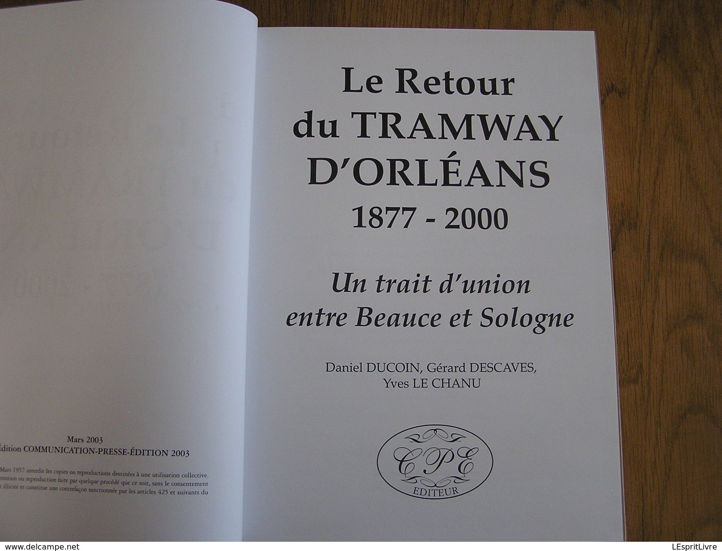 LE RETOUR DU TRAMWAY D' ORLEANS 1877 2000 Chemins De Fer Tramways Tram Hippomobile Ligne T R E C Trams Matériel - Chemin De Fer & Tramway