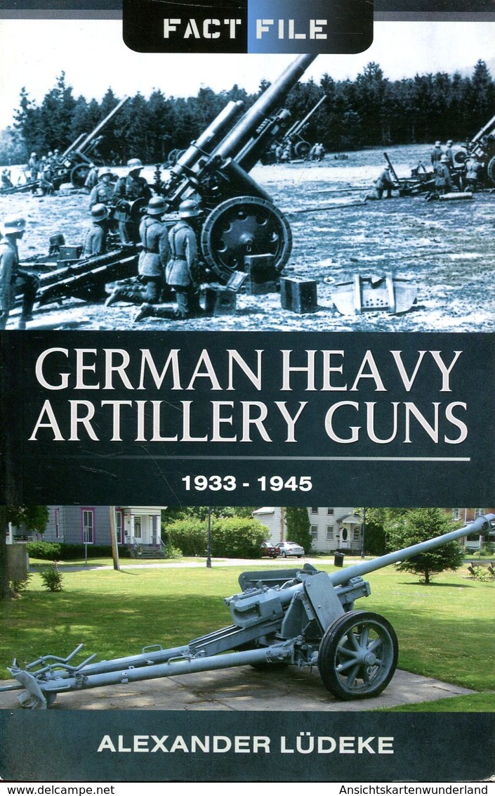 German Heavy Artillery Guns 1933-1945. Lüdeke, Alexander - English