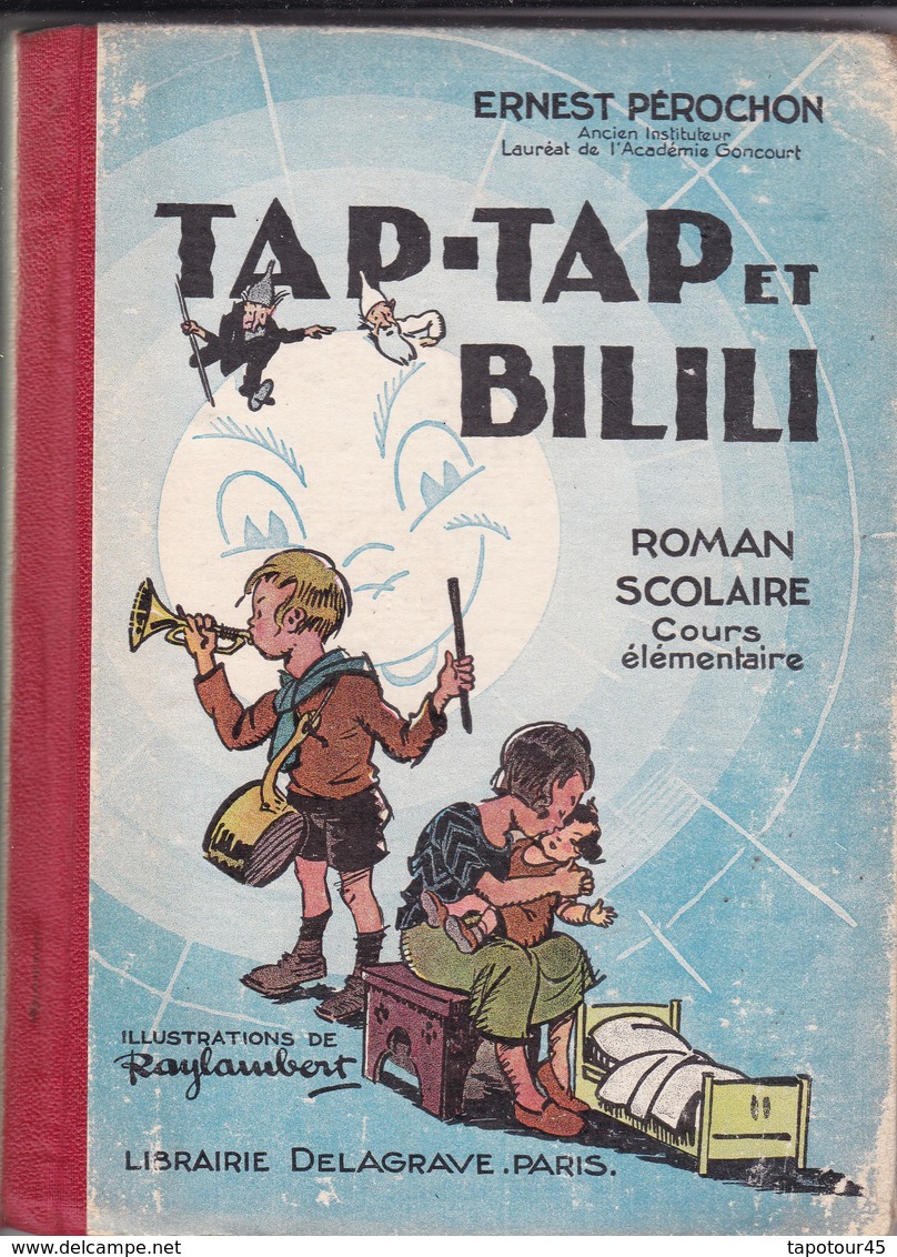 Livre / Tap-Tap Et Bilili> Roman Scolaire > 1938 > "Ernest Pérochon">Illustrations " RAYLAMBERT" (Format B5  200 Pages) - 6-12 Ans