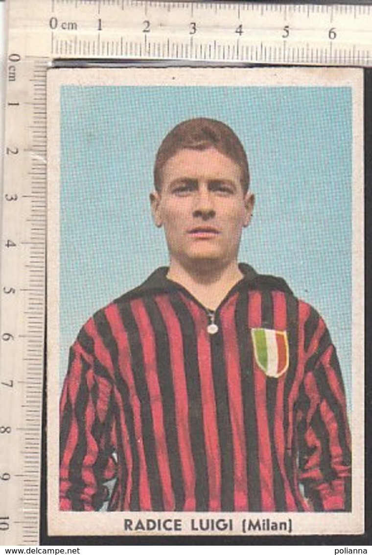 PO8196D# FIGURINA IL CALCIO ITALIANO Ed.Taver-Matic - LUIGI RADICE - MILAN - Altri & Non Classificati