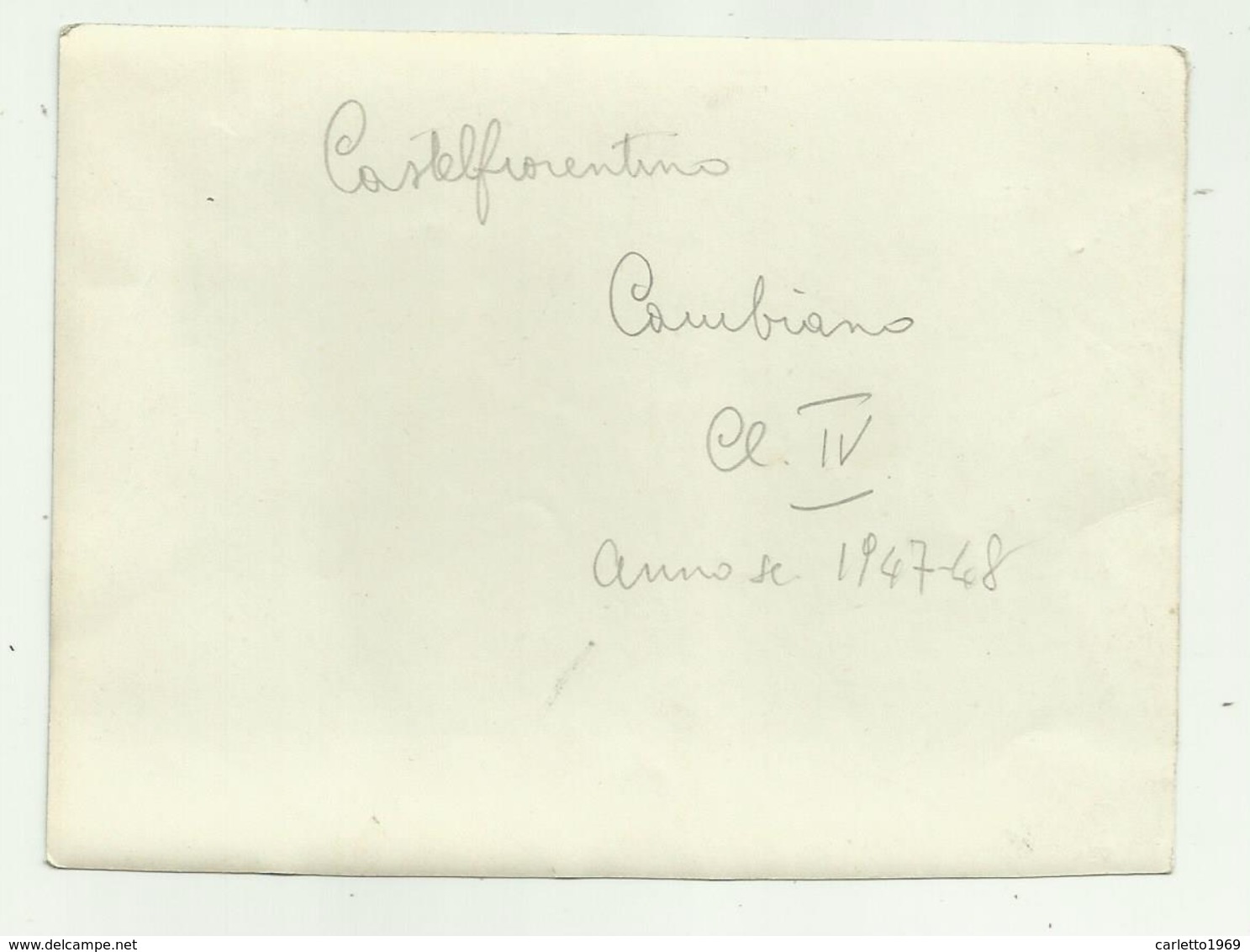 CASTELFIORENTINO - CAMBIANO CLASSE IV ANNO 1947/48 FORMATO CM. 13,5X10 - Anonyme Personen