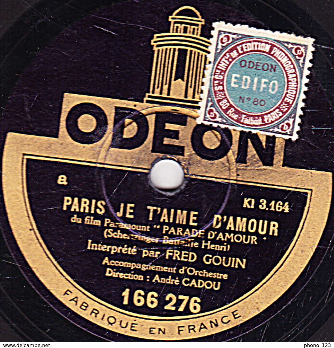 Disque ODEON 78 Tours 166 276  - état EX - FRED GOIN - PARIS JE T'AIME D'AMOUR - MARCHE DES GRENADIERS - 78 T - Disques Pour Gramophone