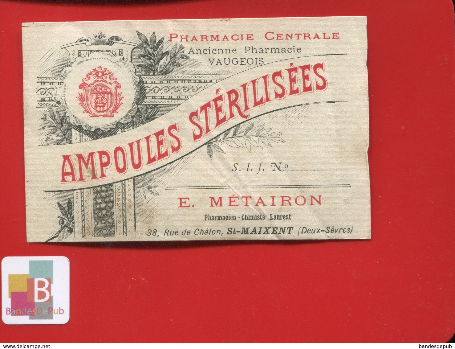 ST SAINT MAIXENT DEUX SEVRES   Pharmacien METAIRON Vaugeois  ETIQUETTE ANCIENNE PHARMACIE CENTRALE CIRCA 1900 - Autres & Non Classés