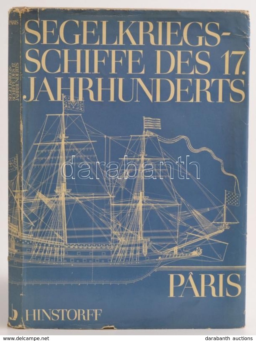 Edmond Paris: Segelkriegsschiffe Des 17. Jahrhunderts. Von Der 'Couronne' Zur 'Royal Louis'. Hrsg.: Ernst Henriot-Luise  - Sonstige & Ohne Zuordnung