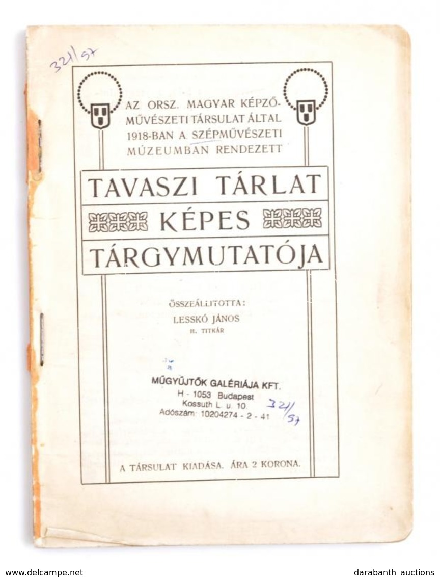 1918 Tavaszi Tárlat Képes Tárgymutatója. Szerk.: Lesskó János. Budapest, 1918, Országos Magyar Képzőművészeti Társulat.  - Ohne Zuordnung