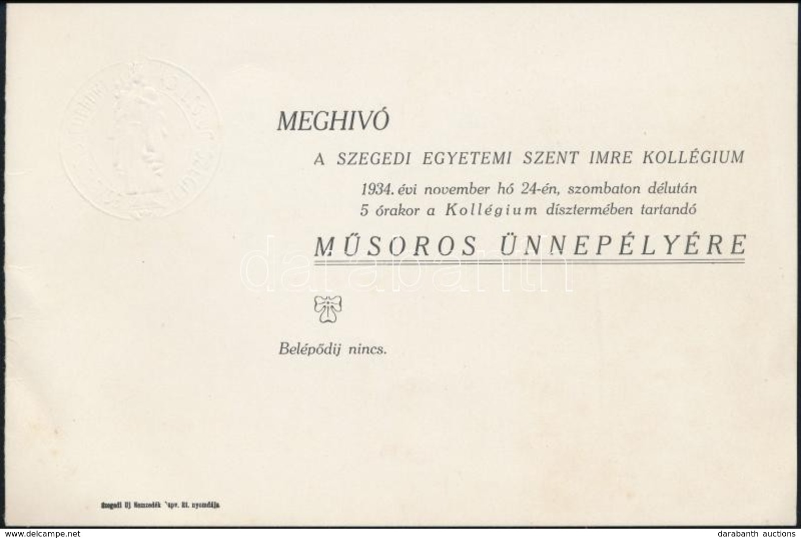 1934 Meghívó A Szegedi Egyetemi Szent Imre Kollégium Műsoros ünnepélyére - Ohne Zuordnung